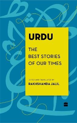 Urdu: The Best Stories of Our Times - Rakhshanda Jalil - cover
