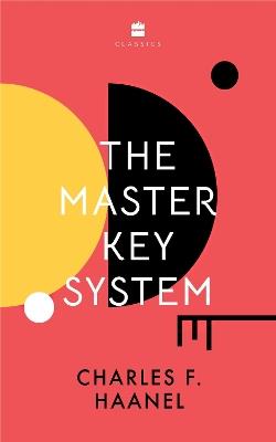 The Master Key System - Charles F. Haanel - cover