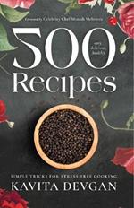 500 ,EASY DELICIOUS HEALTHY RECIPES: SIMPLE TRICKS FOR STRESS-FREEE COOKING