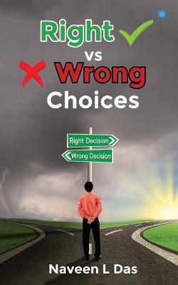 Right Vs Wrong Choices - Naveen L Das - cover