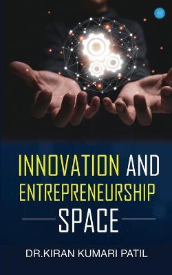 Innovation and Entrepreneurship Space - Kiran Kumari Patil - cover