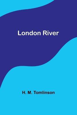 London River - H M Tomlinson - cover