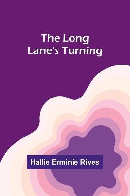 The Long Lane's Turning - Hallie Erminie Rives - cover