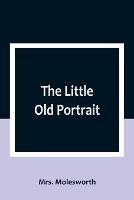 The Little Old Portrait - Molesworth - cover