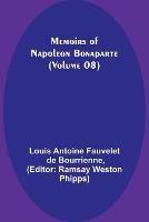 Memoirs of Napoleon Bonaparte (Volume 08) - Louis Antoine Fauvelet De Bourrienne - cover
