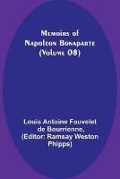 Memoirs of Napoleon Bonaparte (Volume 08)