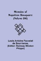 Memoirs of Napoleon Bonaparte (Volume 04)