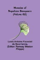 Memoirs of Napoleon Bonaparte (Volume 02) - Louis Antoine Fauvelet De Bourrienne - cover