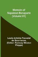 Memoirs of Napoleon Bonaparte (Volume 01) - Louis Antoine Fauvelet De Bourrienne - cover