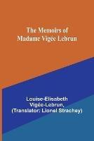 The Memoirs of Madame Vigee Lebrun - Louise-Elisabeth Vigee-Lebrun - cover
