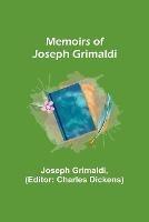 Memoirs of Joseph Grimaldi - Joseph Grimaldi - cover