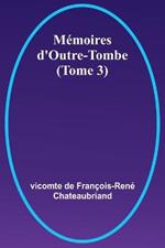 Memoires d'Outre-Tombe (Tome 3)
