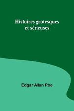 Histoires grotesques et serieuses