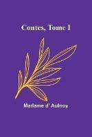 Contes, Tome I - Madame D' Aulnoy - cover