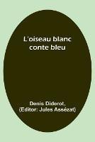 L'oiseau blanc: conte bleu
