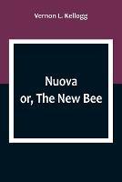 Nuova; or, The New Bee - Vernon L Kellogg - cover