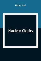 Nuclear Clocks - Henry Faul - cover
