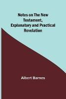 Notes on the New Testament, Explanatory and Practical: Revelation - Albert Barnes - cover