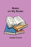 Notes on My Books - Joseph Conrad - cover