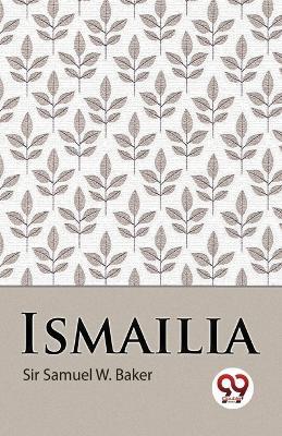 Ismailia - Samuel White Baker - cover