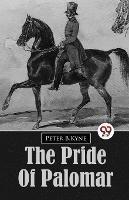 The Pride Of Palomar - Peter B Kyne - cover