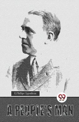 A People's Man - E Phillips Oppenheim - cover