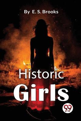 Historic Girls - Elbridge S Brooks - cover
