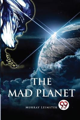 The Mad Planet - Murray Leinster - cover
