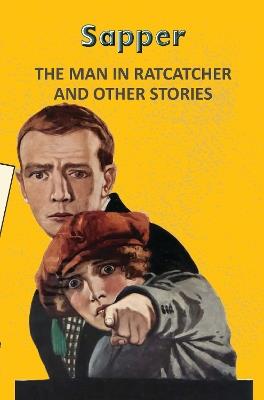 THE MAN IN RATCATCHER AND OTHER STORIES - Sapper - cover