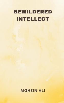Bewildered Intellect - Mohsin Ali - cover