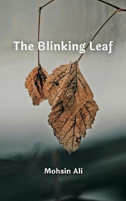 The Blinking Leaf - Mohsin Ali - cover