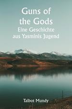 Guns of the Gods Eine Geschichte aus Yasminis Jugend