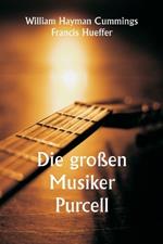 Die großen Musiker Purcell