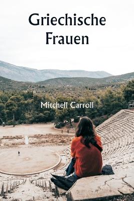Griechische Frauen - Mitchell Carroll - cover
