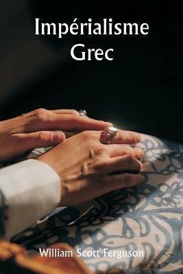 Impérialisme grec - William Scott Ferguson - cover