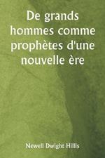 De grands hommes comme prophètes d'une nouvelle ère
