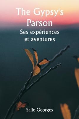 The Gypsy's Parson Ses expériences et aventures - Salle Georges - cover