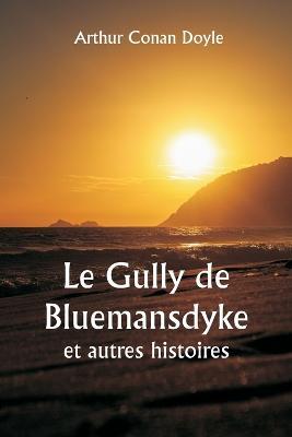 Le Gully de Bluemansdyke et autres histoires - Arthur Conan Doyle - cover