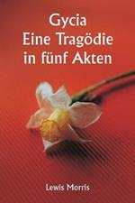 Gycia Eine Tragoedie in funf Akten