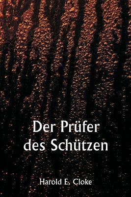 Der Prüfer des Schützen - Harold E Cloke - cover