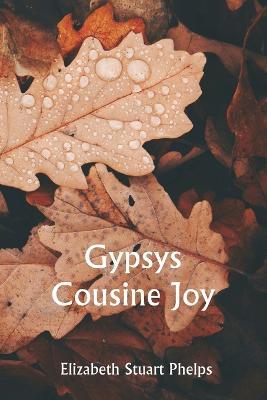 Gypsys Cousine Joy - Elizabeth Stuart Phelps - cover