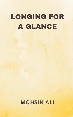 Longing For A Glance - Mohsin Ali - cover