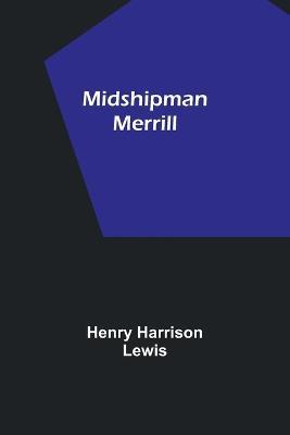 Midshipman Merrill - Henry Harrison Lewis - cover