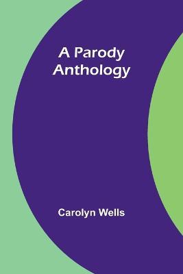 A Parody Anthology - Carolyn Wells - cover