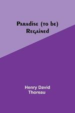 Paradise (to be) Regained