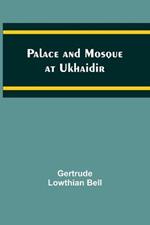 Palace and Mosque at Ukhaidir