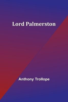 Lord Palmerston - Anthony Trollope - cover