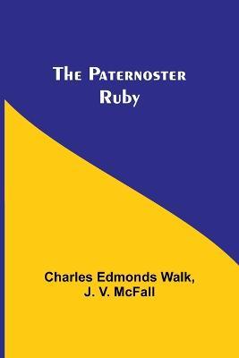 The Paternoster Ruby - Charles Edmonds Walk,J V McFall - cover