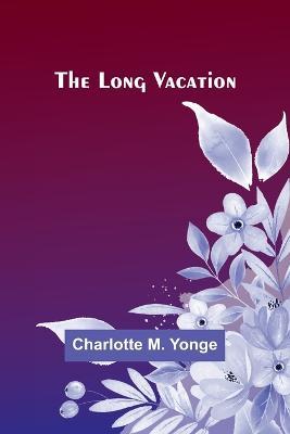 The Long Vacation - Charlotte M Yonge - cover