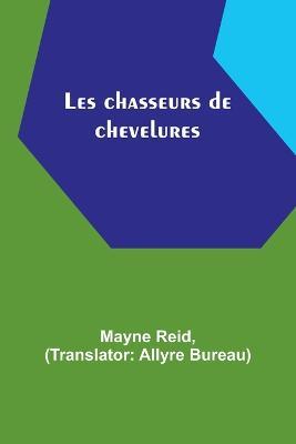 Les chasseurs de chevelures - Mayne Reid - cover